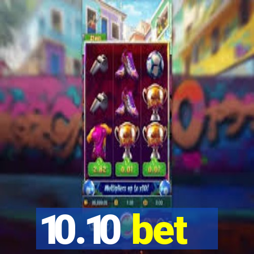 10.10 bet